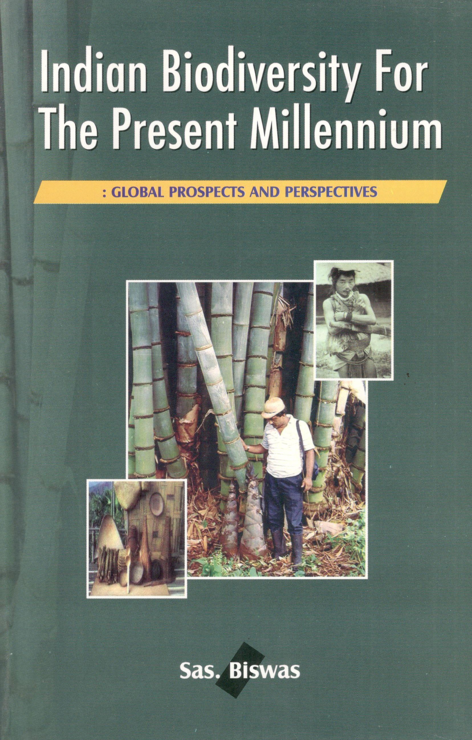 Indian Biodiversity For The Present Millennium Global Prospects And Perspectives