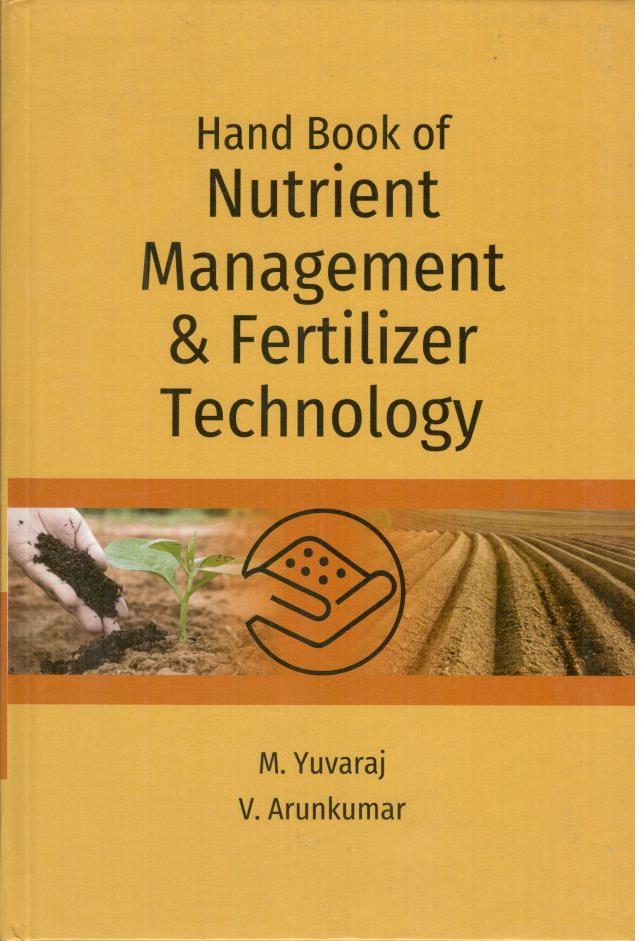 Hand Book of Nutrient Management & Fertilizer Technology