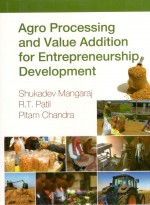 Agro Processing & Value Addition For Entreprenurship Development