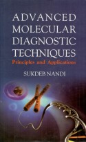 Advanced Molecular Diagnostic Techniques Principles & Applications