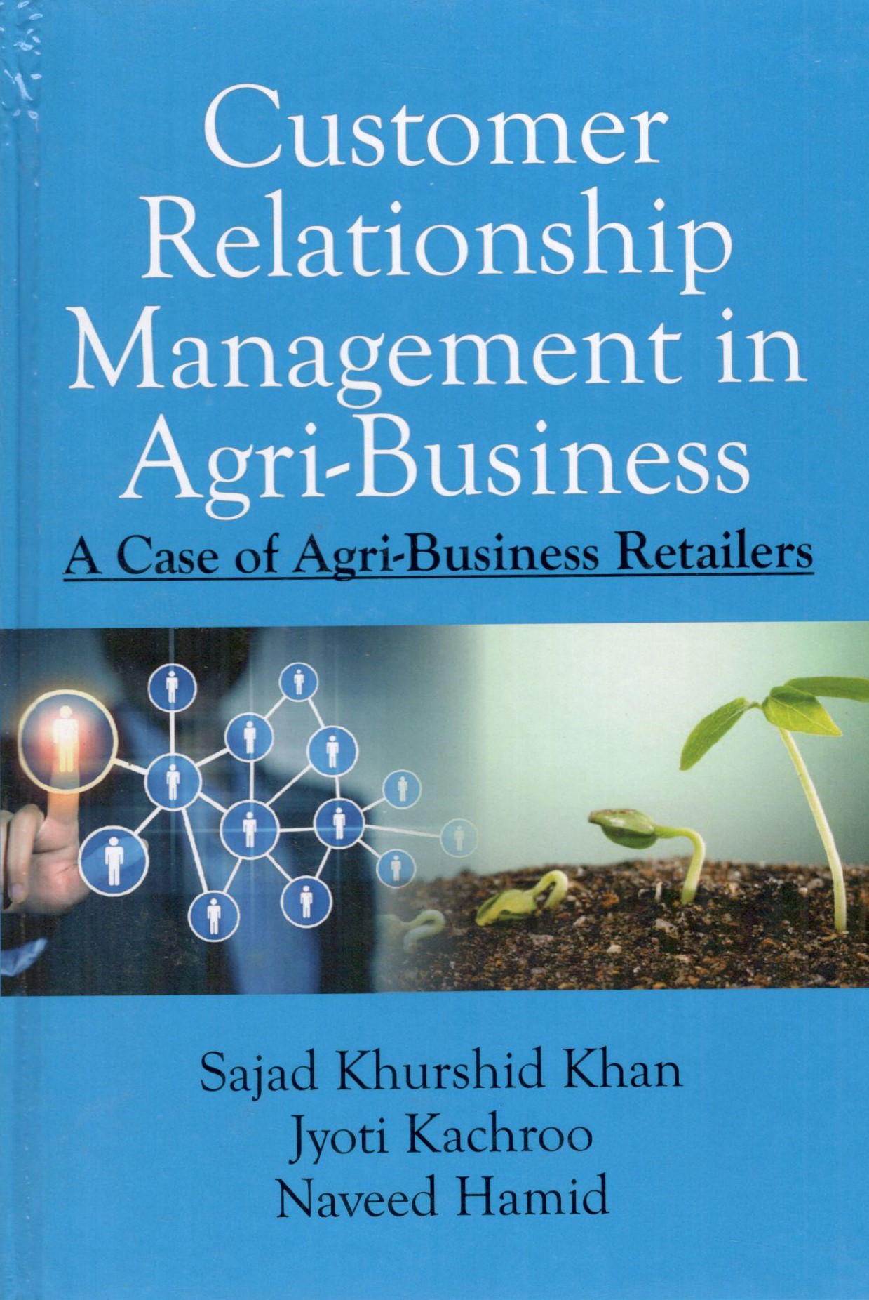 Customer Relationship Management In Agri-Business A Case Of Agri-Business Retailers