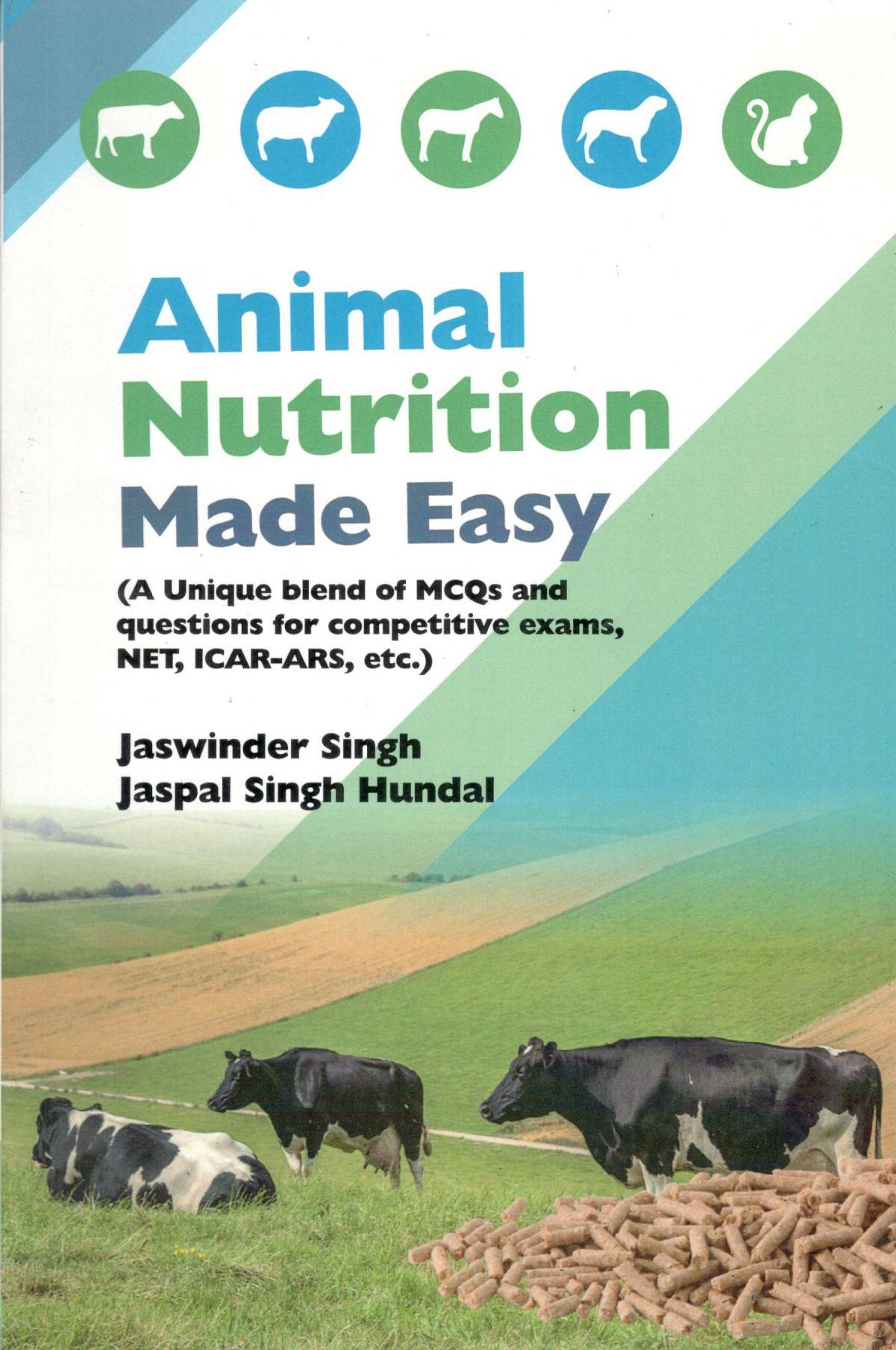 Animal Nutrition Made Easy (A Unique Blend Of MCQs & Questions For Competative Exams,NET,ICAR-ARS,Etc)