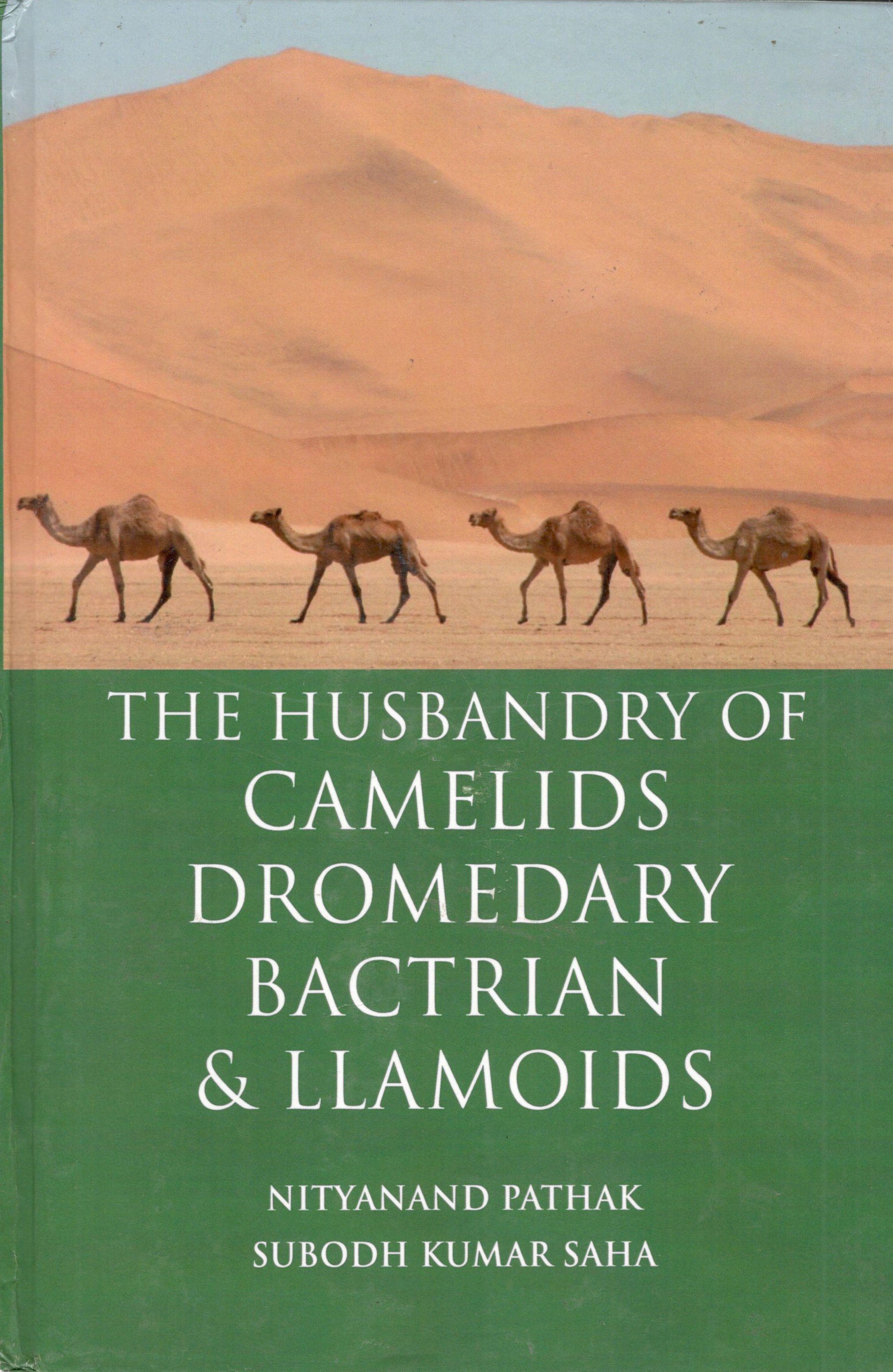 The Husbandry of Camelids Dromedary Bactrian & Llamoids