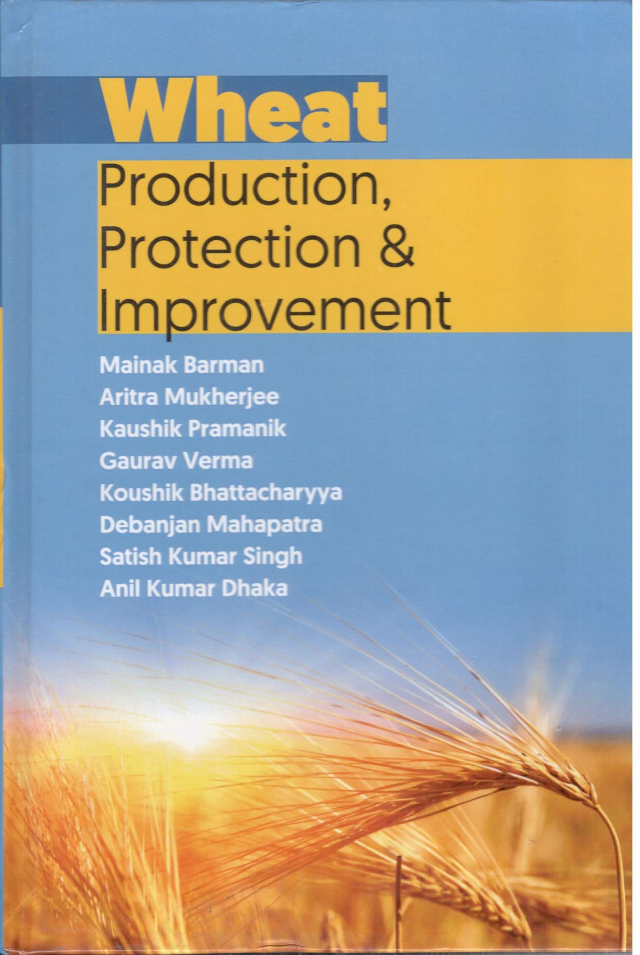 Wheat : Production, Protection & Improvement